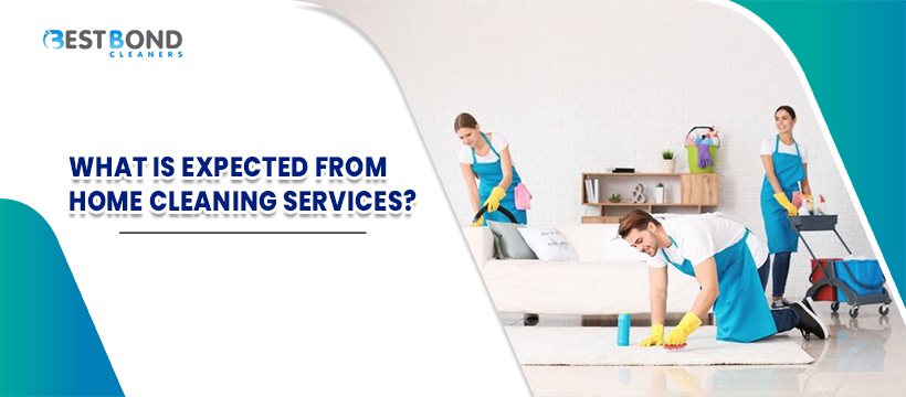What is Expected From Home Cleaning Services?